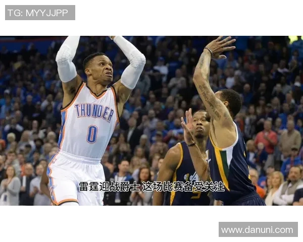 雷霆与爵士精彩对决全场比赛视频回顾及精彩瞬间分析